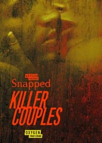 Snapped: Killer Couples Episode Breakdown: Story, Characters, and What Happens Next series breakdown cover image
