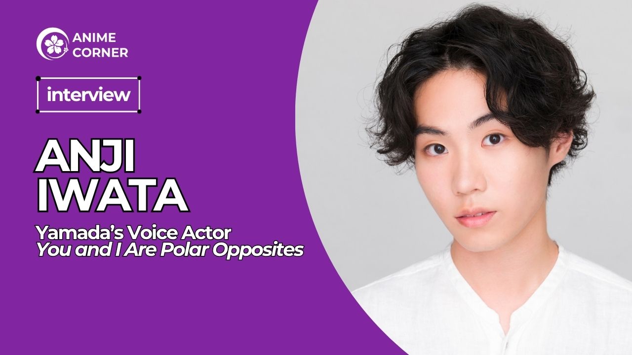 Anji Iwata Discusses His Role as Yamada in You and I Are Polar Opposites anime cover image